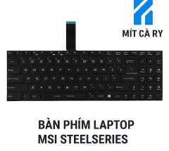 Bàn phím laptop MSI SteelSeries dùng cho CX62 GE62 GP63 GF62 GS60 