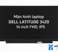 Màn Hình Dell Latitude 3420 14 Inch HD FHD IPS Giá Tốt 1920x1080 30p