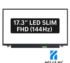 Màn hình laptop 17.3" LED Slim FHD 144Hz – viền mỏng, 40 pin, loại tốt A +