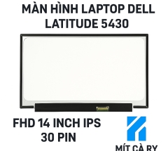 Thay màn hình laptop Dell Latitude 5430 FHD 14 inch IPS chính hãng | Mít Cà Ry Laptop