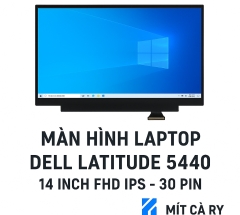 Thay màn hình laptop Dell Latitude 5440 FHD IPS 14 inch chính hãng