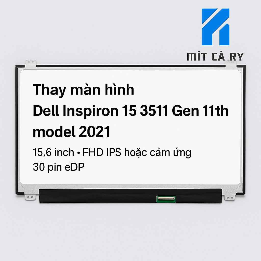 Thay màn hình laptop Dell Inspiron 15 3511 chính hãng, lấy liền tại Tân Bình